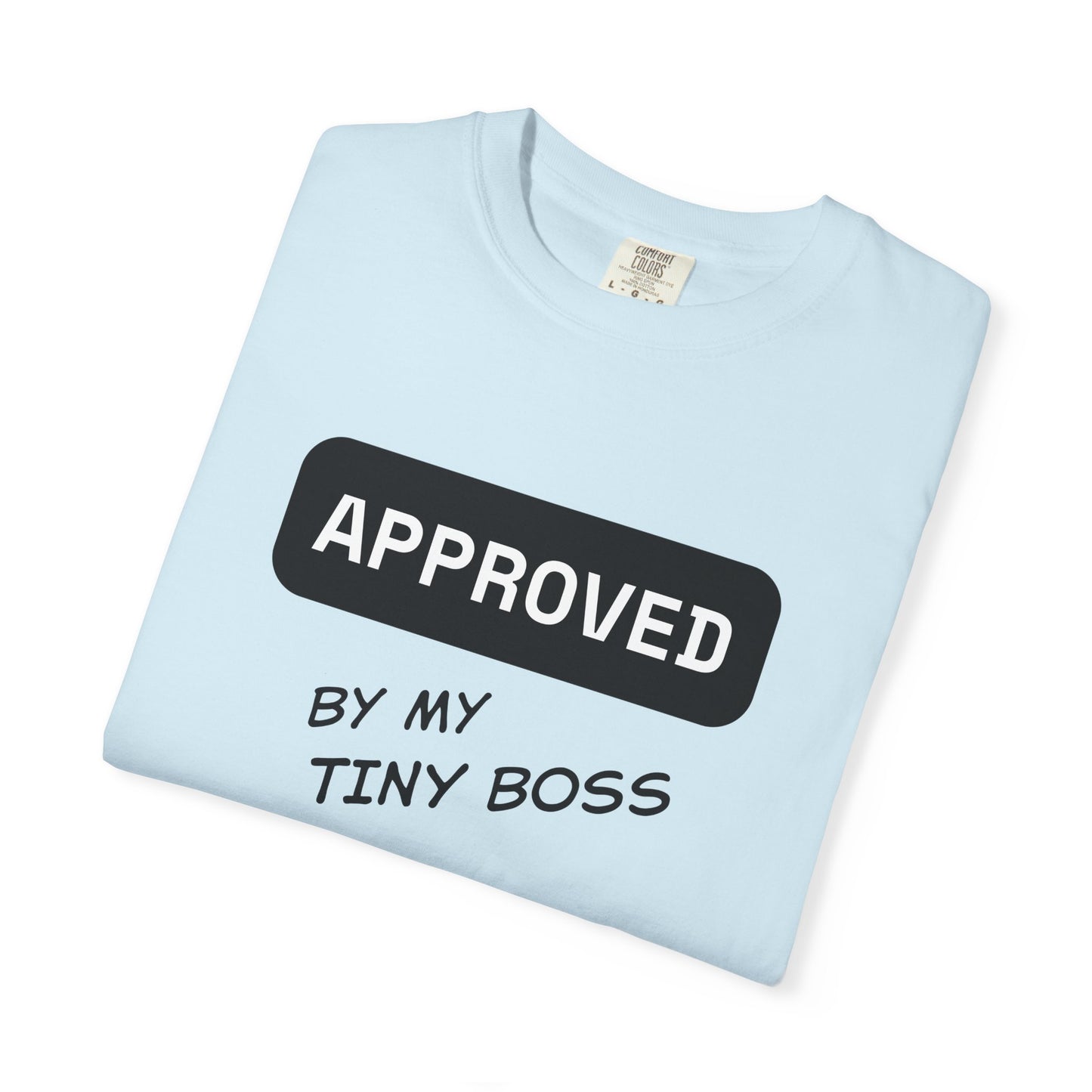 Approved by My Tiny Boss T-Shirt - Cute Mom/Dad Baby Approval Tee