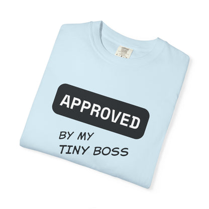 Approved by My Tiny Boss T-Shirt - Cute Mom/Dad Baby Approval Tee