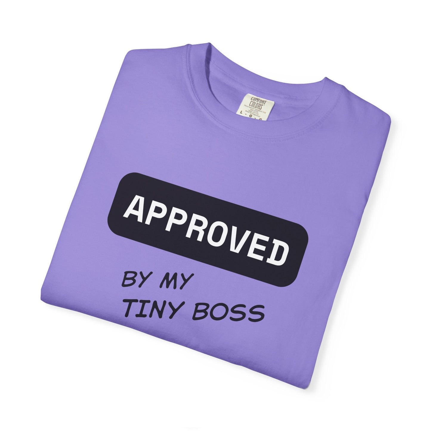 Approved by My Tiny Boss T-Shirt - Cute Mom/Dad Baby Approval Tee