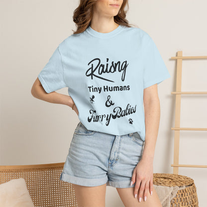 Raising Tiny Humans & Furry Babies T‑Shirt