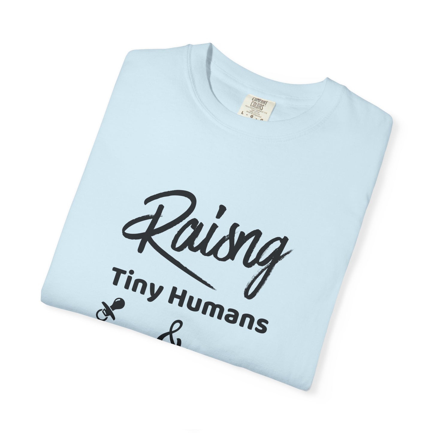 Raising Tiny Humans & Furry Babies T‑Shirt