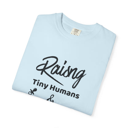 Raising Tiny Humans & Furry Babies T‑Shirt