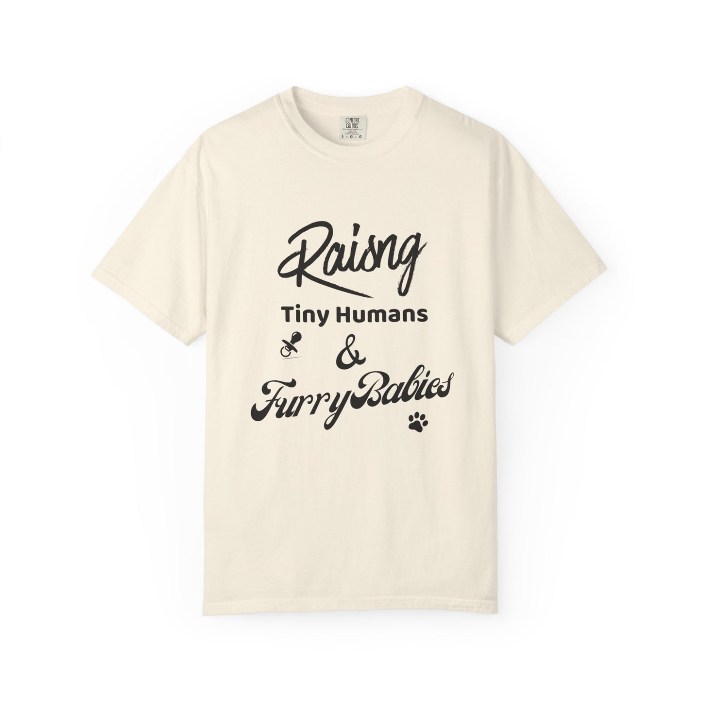 Raising Tiny Humans & Furry Babies T‑Shirt