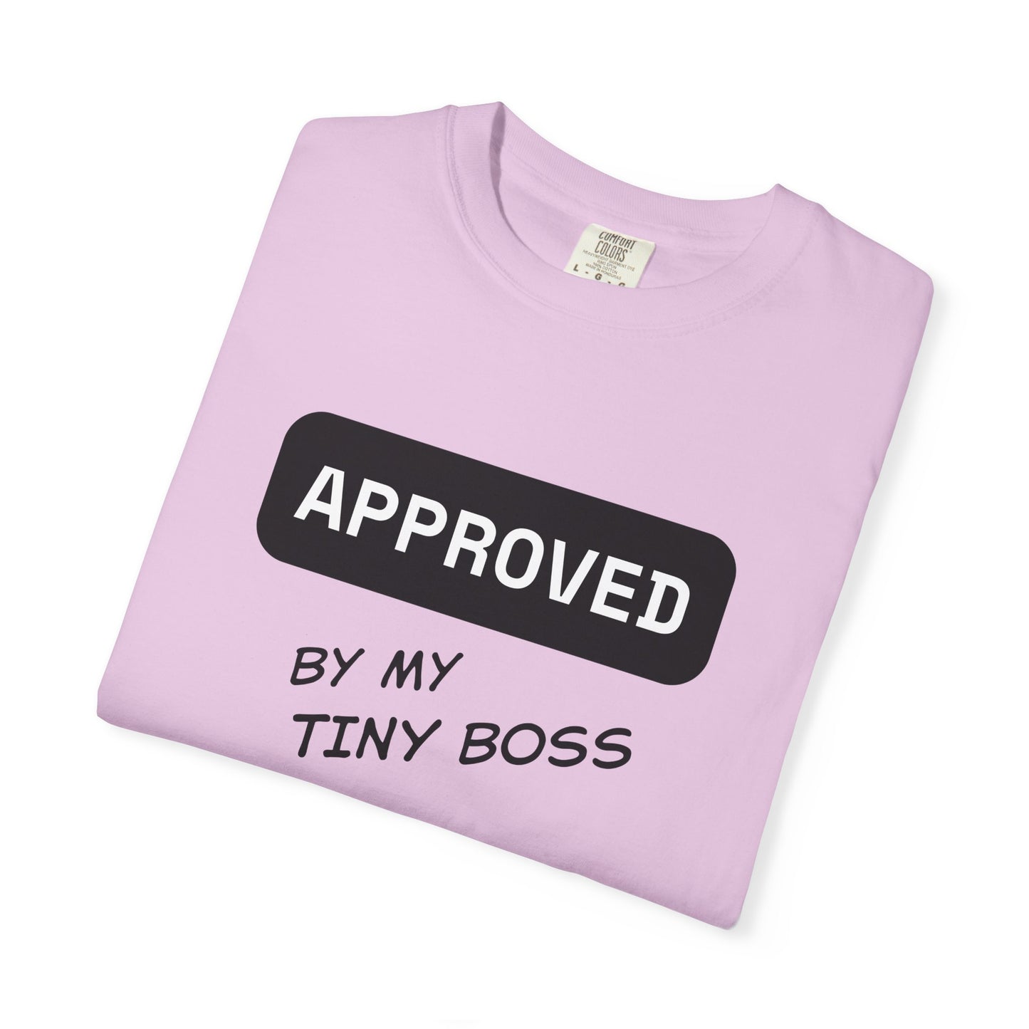 Approved by My Tiny Boss T-Shirt - Cute Mom/Dad Baby Approval Tee