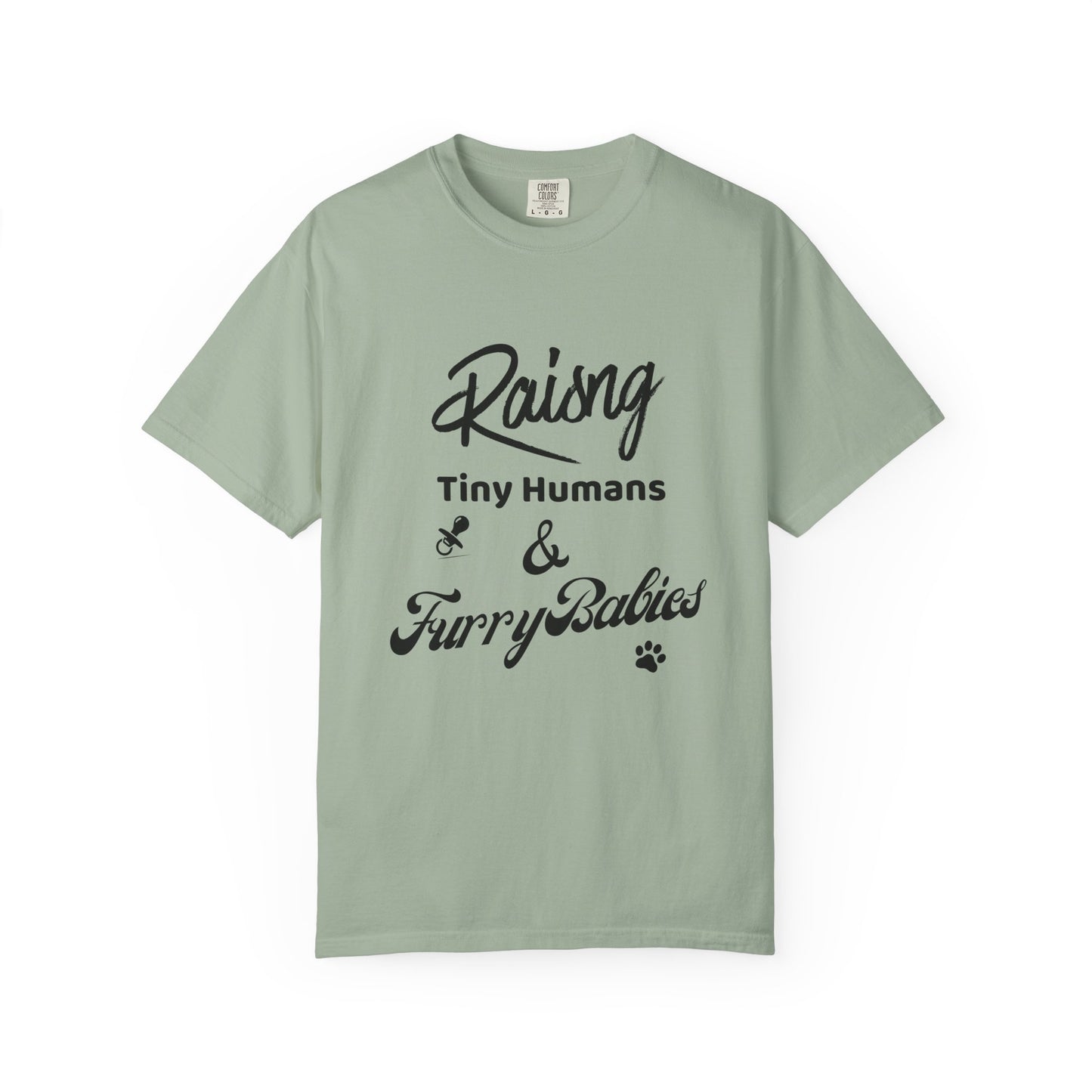 Raising Tiny Humans & Furry Babies T‑Shirt