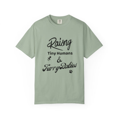 Raising Tiny Humans & Furry Babies T‑Shirt