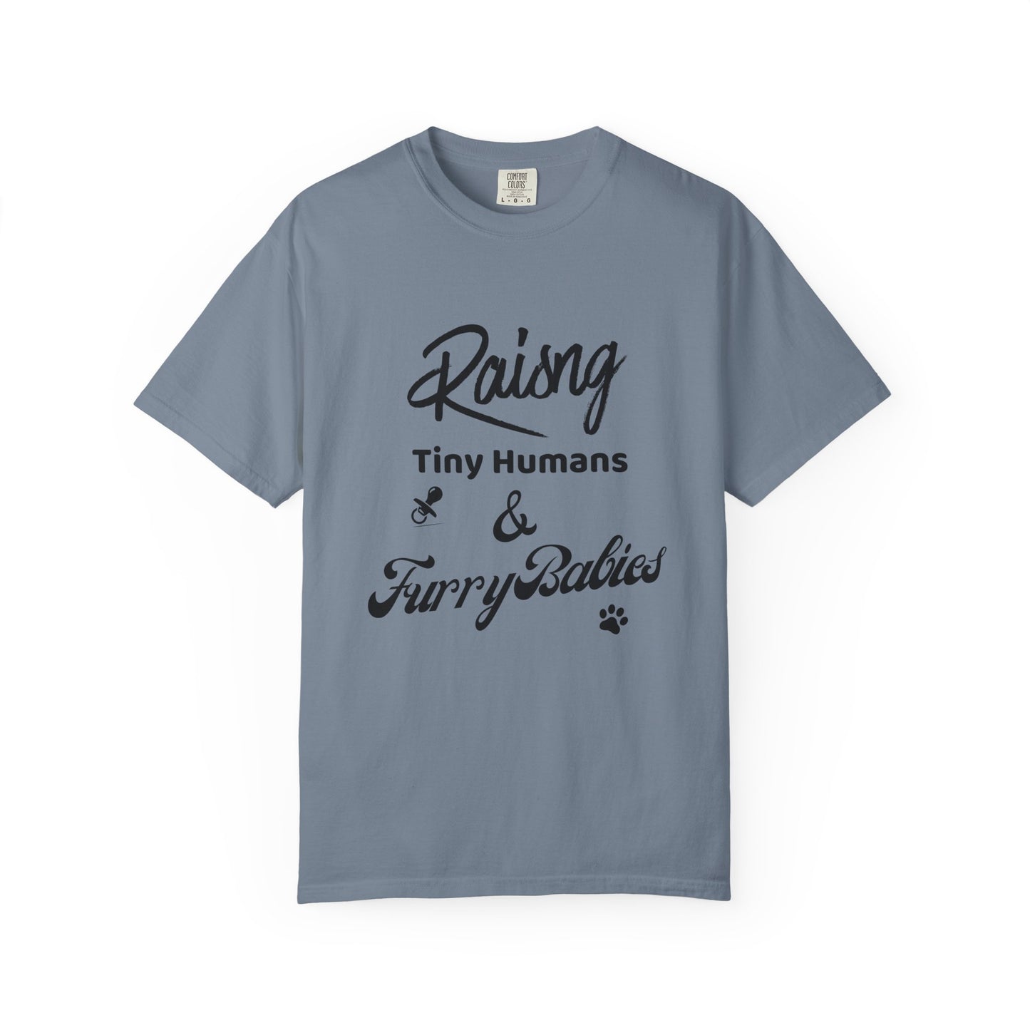 Raising Tiny Humans & Furry Babies T‑Shirt