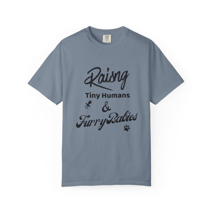 Raising Tiny Humans & Furry Babies T‑Shirt