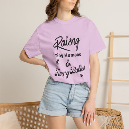 Raising Tiny Humans & Furry Babies T‑Shirt