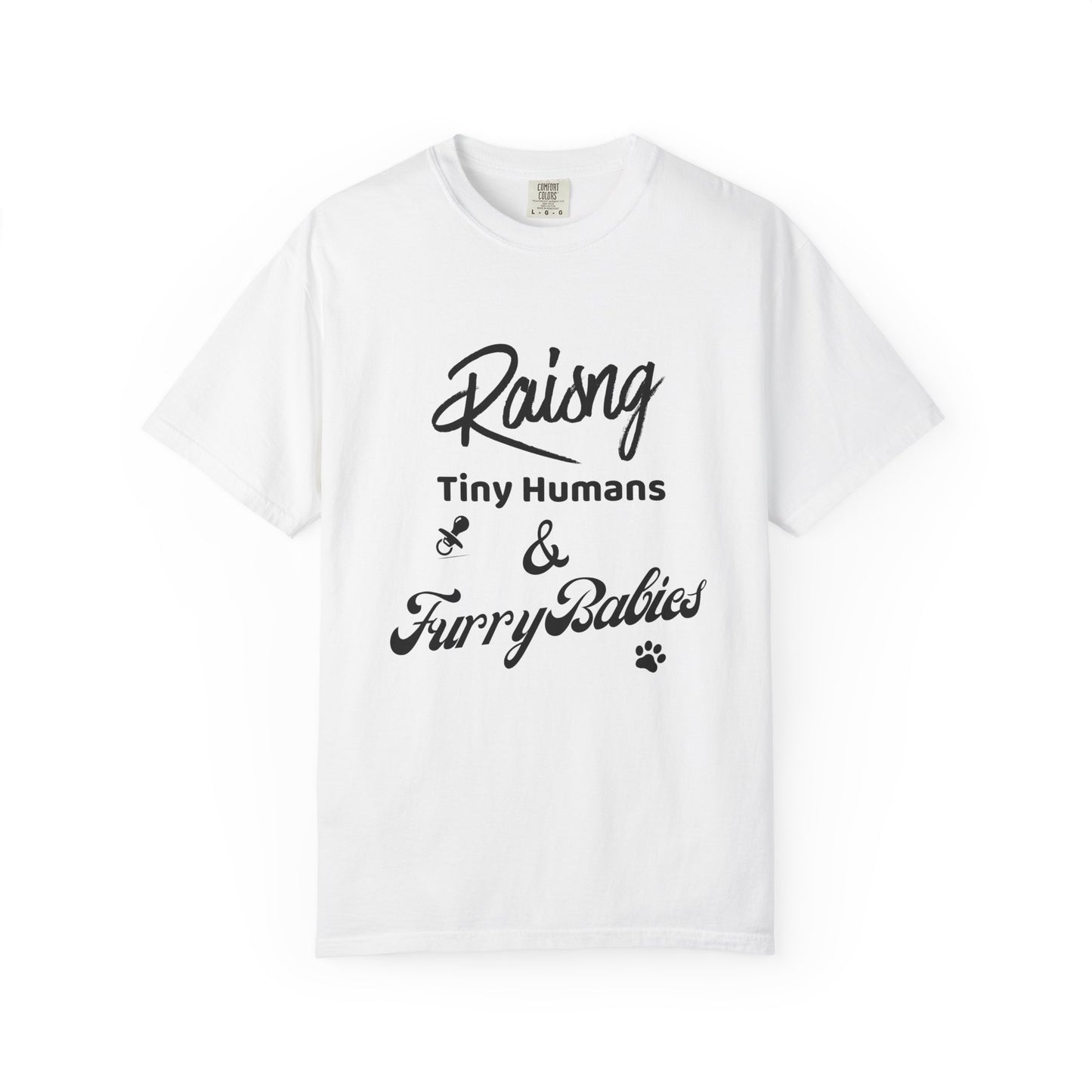 Raising Tiny Humans & Furry Babies T‑Shirt