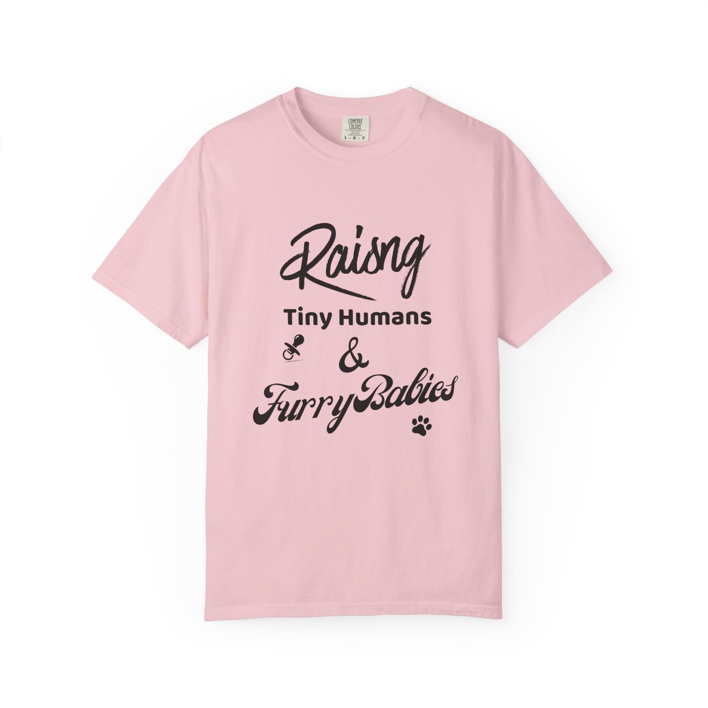 Raising Tiny Humans & Furry Babies T‑Shirt