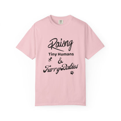 Raising Tiny Humans & Furry Babies T‑Shirt
