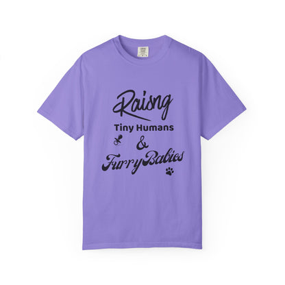 Raising Tiny Humans & Furry Babies T‑Shirt