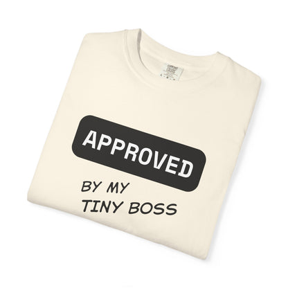 Approved by My Tiny Boss T-Shirt - Cute Mom/Dad Baby Approval Tee
